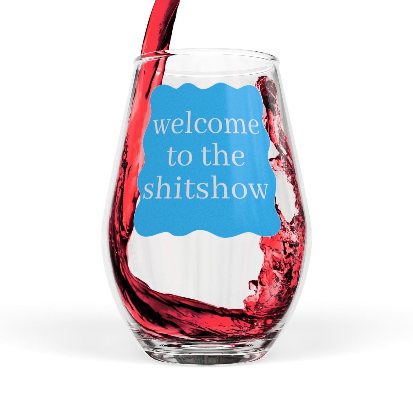 Welcome To The Shitshow Stemless Wine Glass | 11.75oz Fun Hostess Gift
