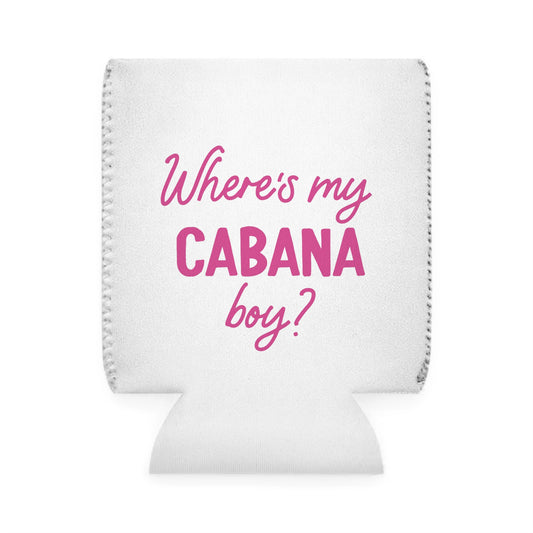 Where's My Cabana Boy? Can Cooler Sleeve, Fun Drink Holder, Summer Party Accessory, Gift for Her, Bachelorette Party Favor