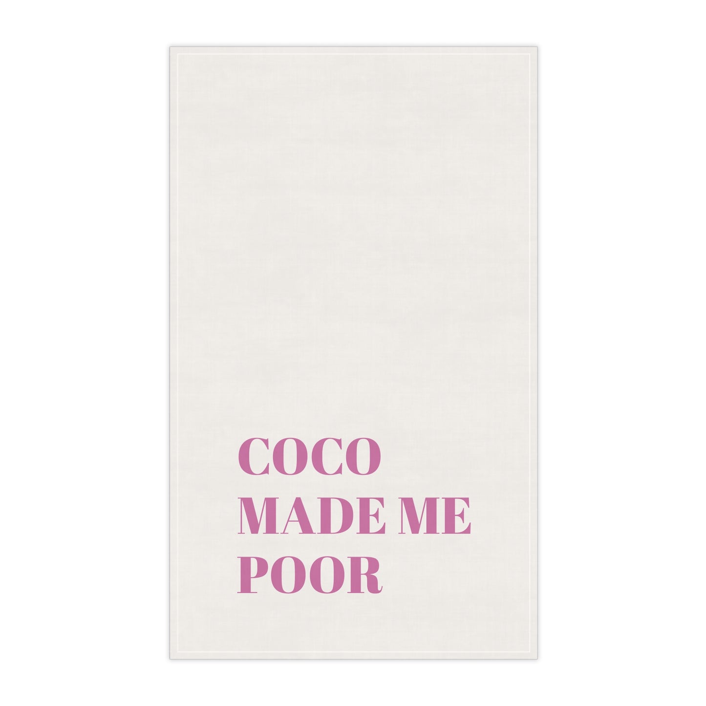 Made Me Poor Tea Towel
