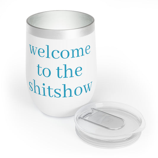 Welcome To The Shitshow Chill Wine Tumbler Funny Hostess Christmas Gift