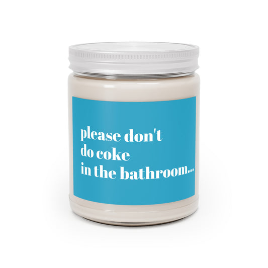 Please Don't Do Coke In The Bathroom Funny Friendship Candle Gift Best Friend Long Distance Gift Gag Gift Premium Coconut Soy Candle