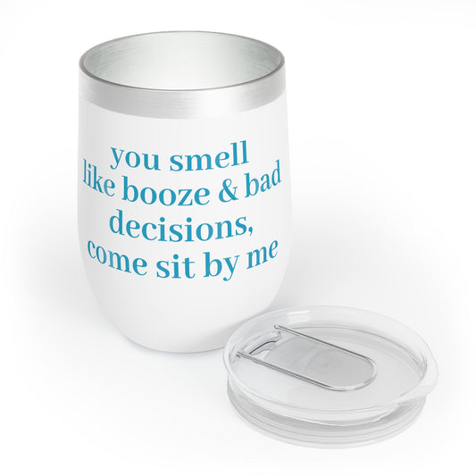 Booze & Bad Decisions Chill Wine Tumbler Funny Hostess Christmas Gift