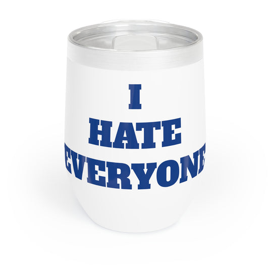 I Hate Everyone Chill Wine Tumbler Funny Hostess Christmas Gift