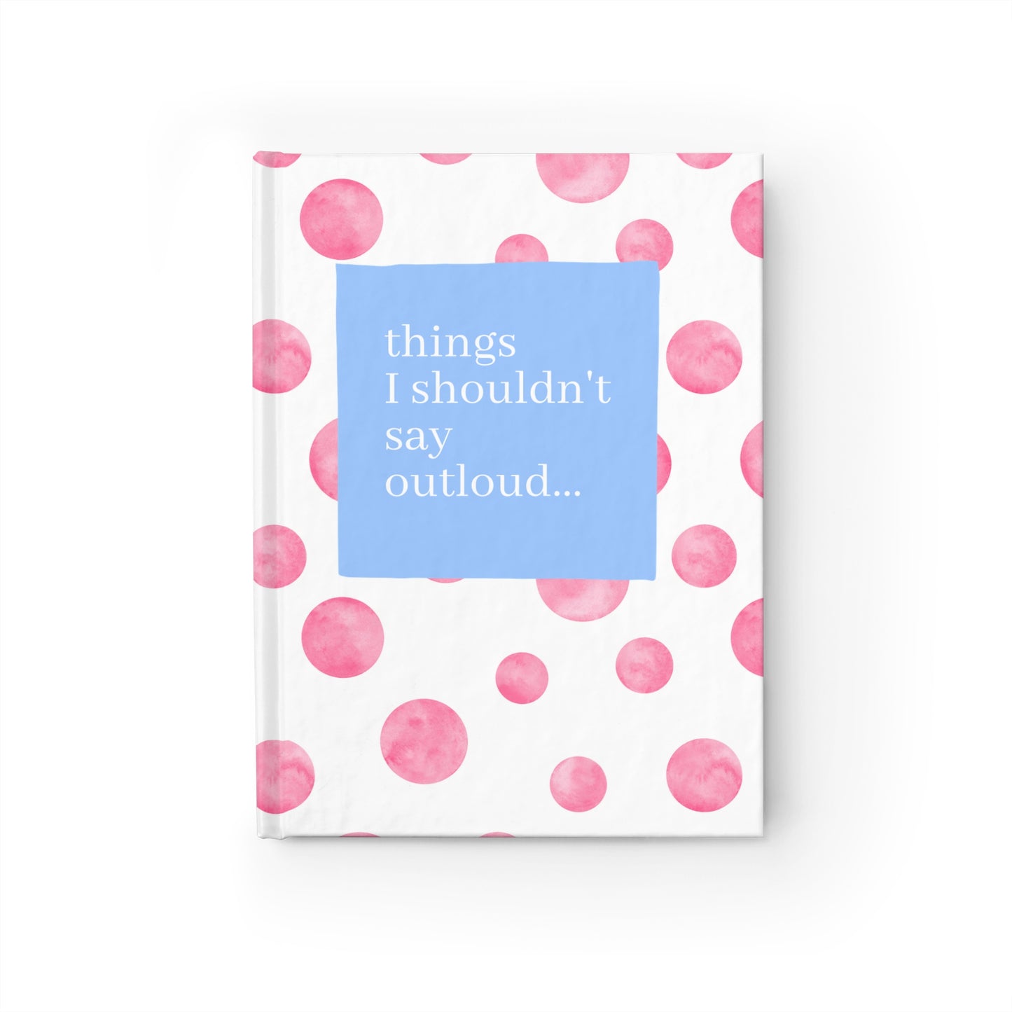 Whimsical Polka Dot Journal - Things I Shouldn't Say Outloud, Cute Notebook, Fun Gift, Writing Journal, Daily Diary, Pink Stationery