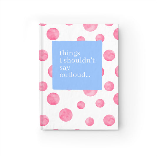 Whimsical Polka Dot Journal - Things I Shouldn't Say Outloud, Cute Notebook, Fun Gift, Writing Journal, Daily Diary, Pink Stationery