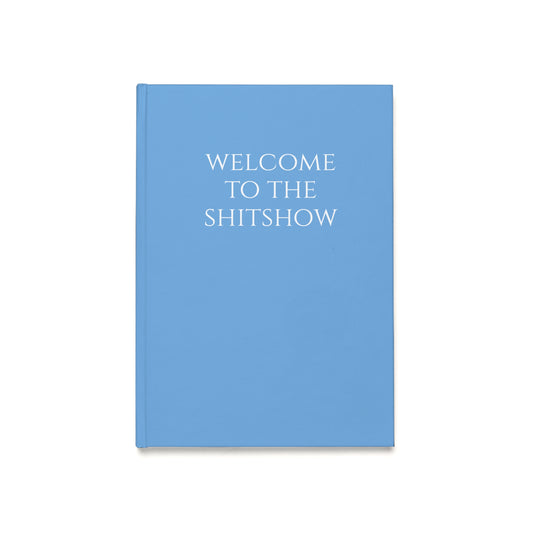 Welcome To The Sh@#Show Journal