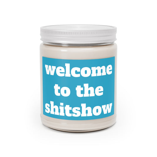 Welcome To The Shitshow Funny Friendship Candle Gift Best Friend Gift Long Distance Gift Funny Candle Gag Gift Premium Coconut Soy Candle