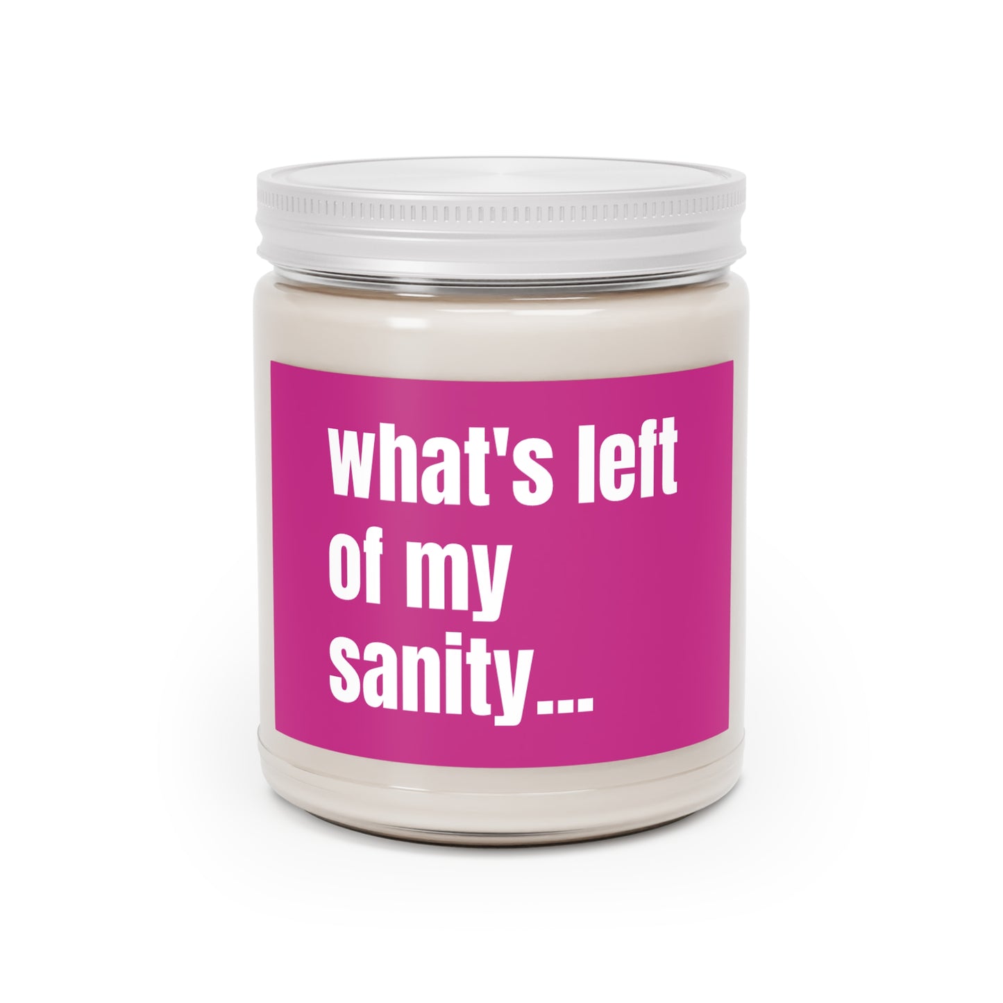 What's Left Of My Sanity Funny Friendship Candle Gift Best Friend Long Distance Gift Gag Gift Premium Coconut Soy Candle