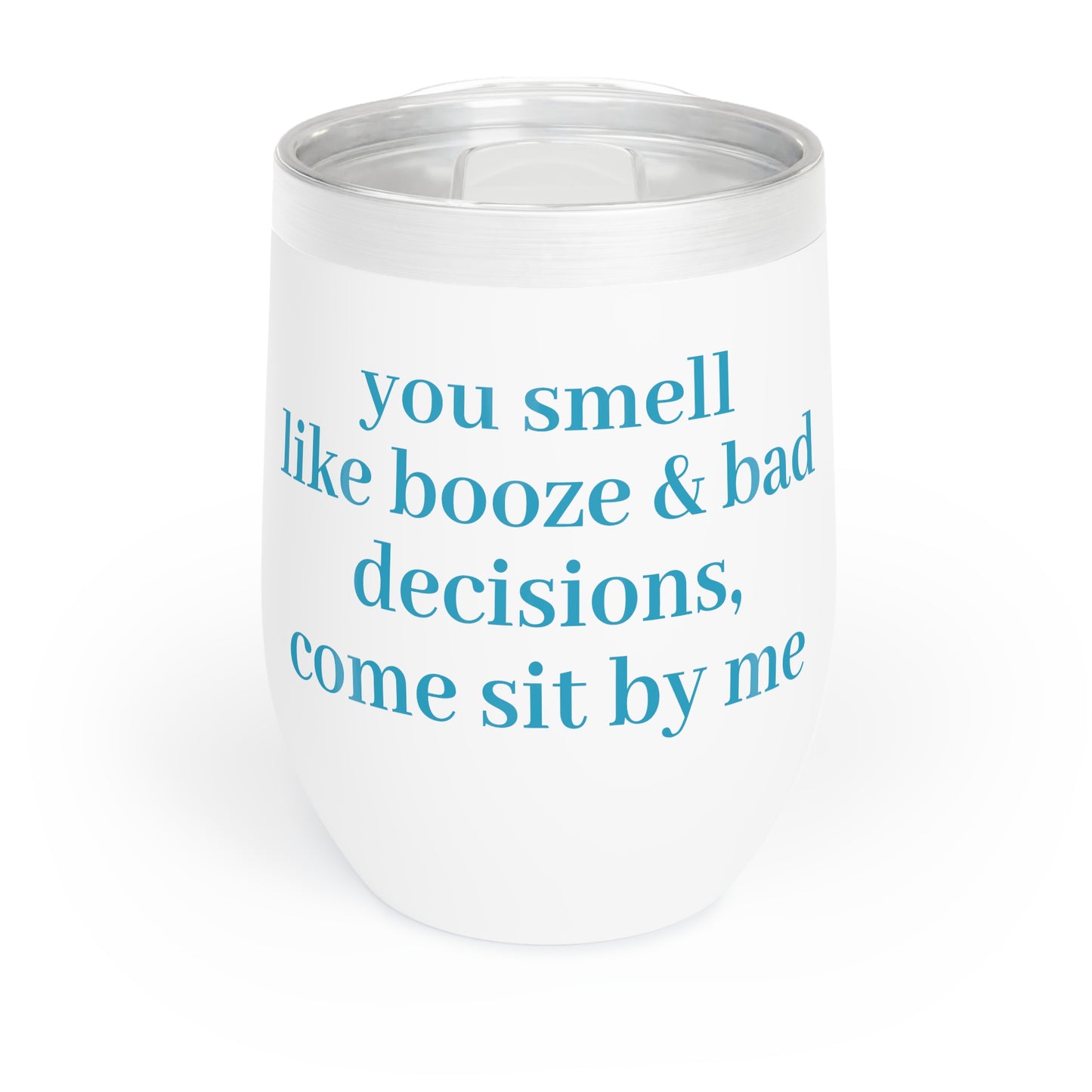 Booze & Bad Decisions Chill Wine Tumbler Funny Hostess Christmas Gift