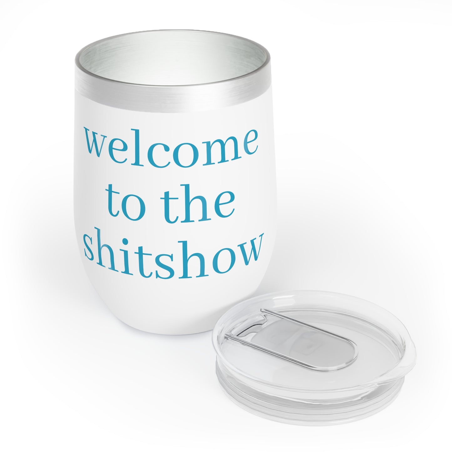 Welcome To The Shitshow Chill Wine Tumbler Funny Hostess Christmas Gift