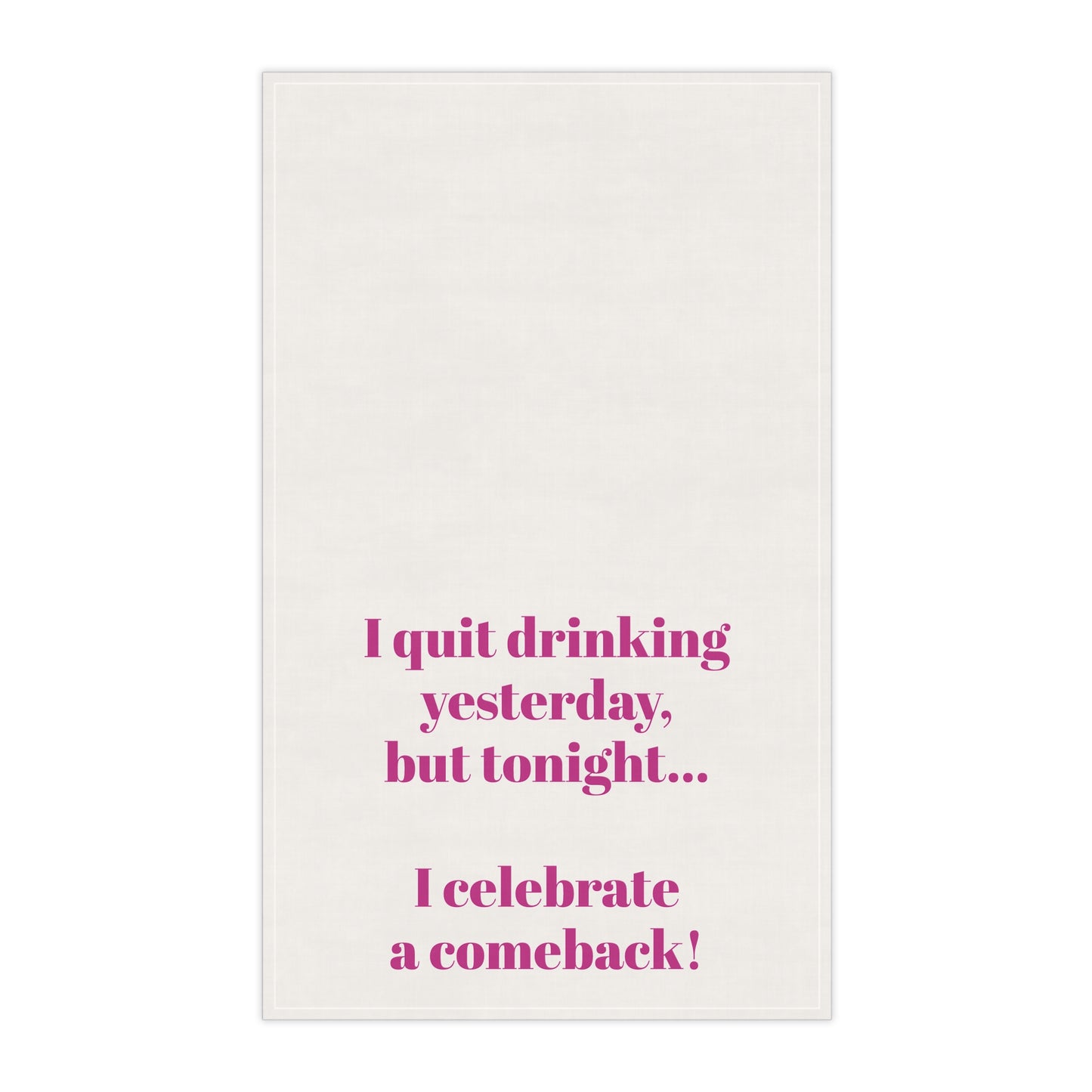 Celebrate a Comeback Kitchen Tea Towel Funny Meme Hostess Party Gift