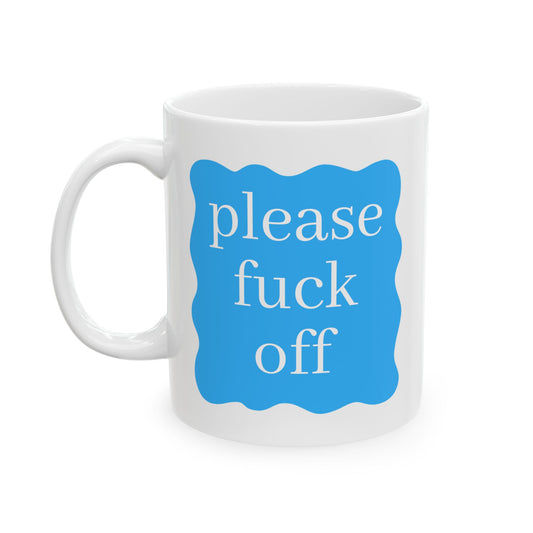 Please F Off Funny Friendship Mug Gift Best Friend Gift Long Distance Gift Funny Gag Gift Premium