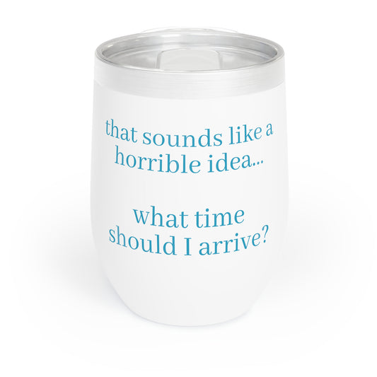 Booze & Bad Decisions Chill Wine Tumbler Funny Hostess Christmas Gift