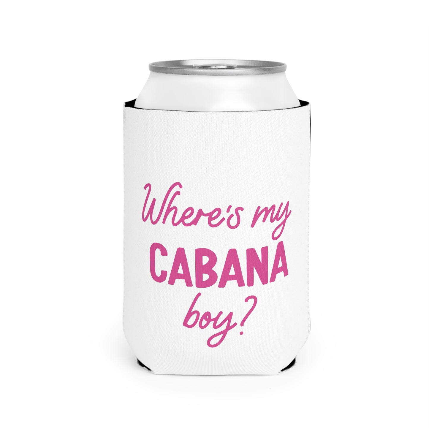 Where's My Cabana Boy? Can Cooler Sleeve, Fun Drink Holder, Summer Party Accessory, Gift for Her, Bachelorette Party Favor